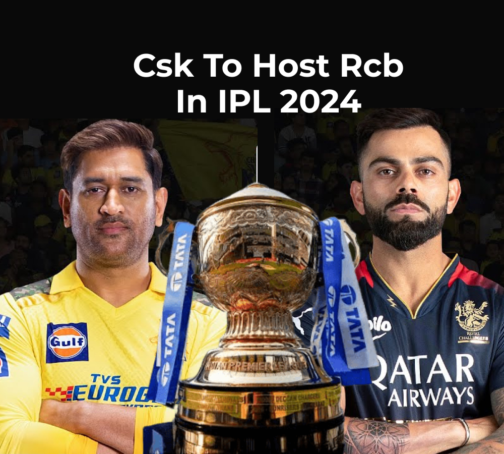 CSK to host RCB in IPL 2024